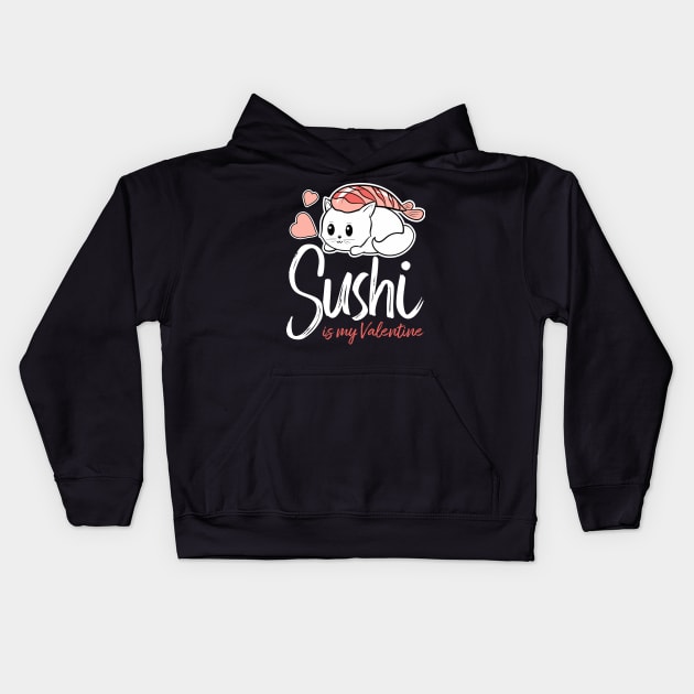 Sushi is my Valentine funny saying with cute sushi illustration perfect gift idea for sushi lover and valentine's day Kids Hoodie by star trek fanart and more